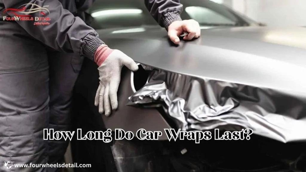 How Long Do Car Wraps Last?