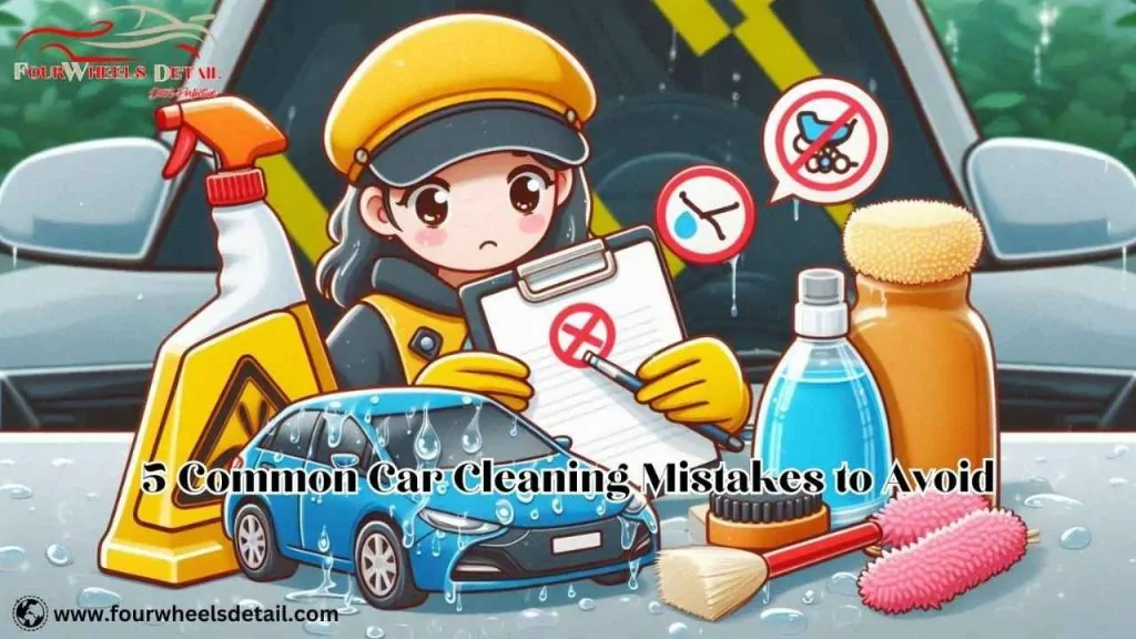 5 Common Car Cleaning Mistakes to Avoid