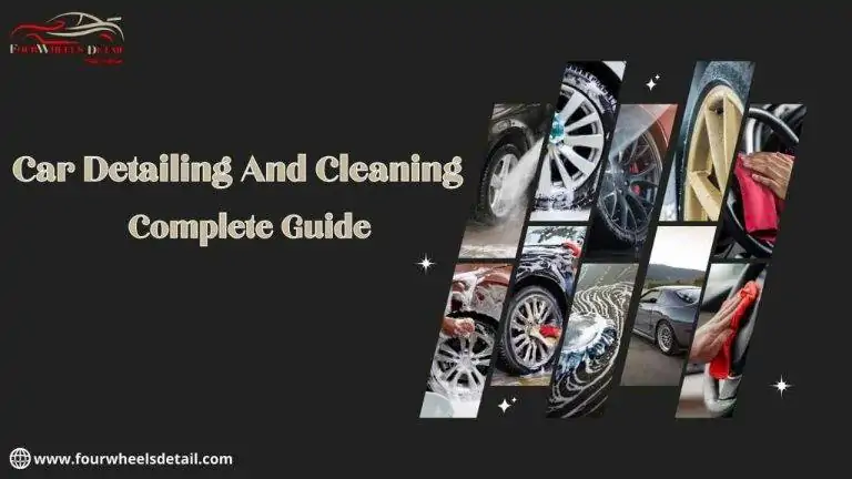 Complete Guide To Car Detailing And Cleaning